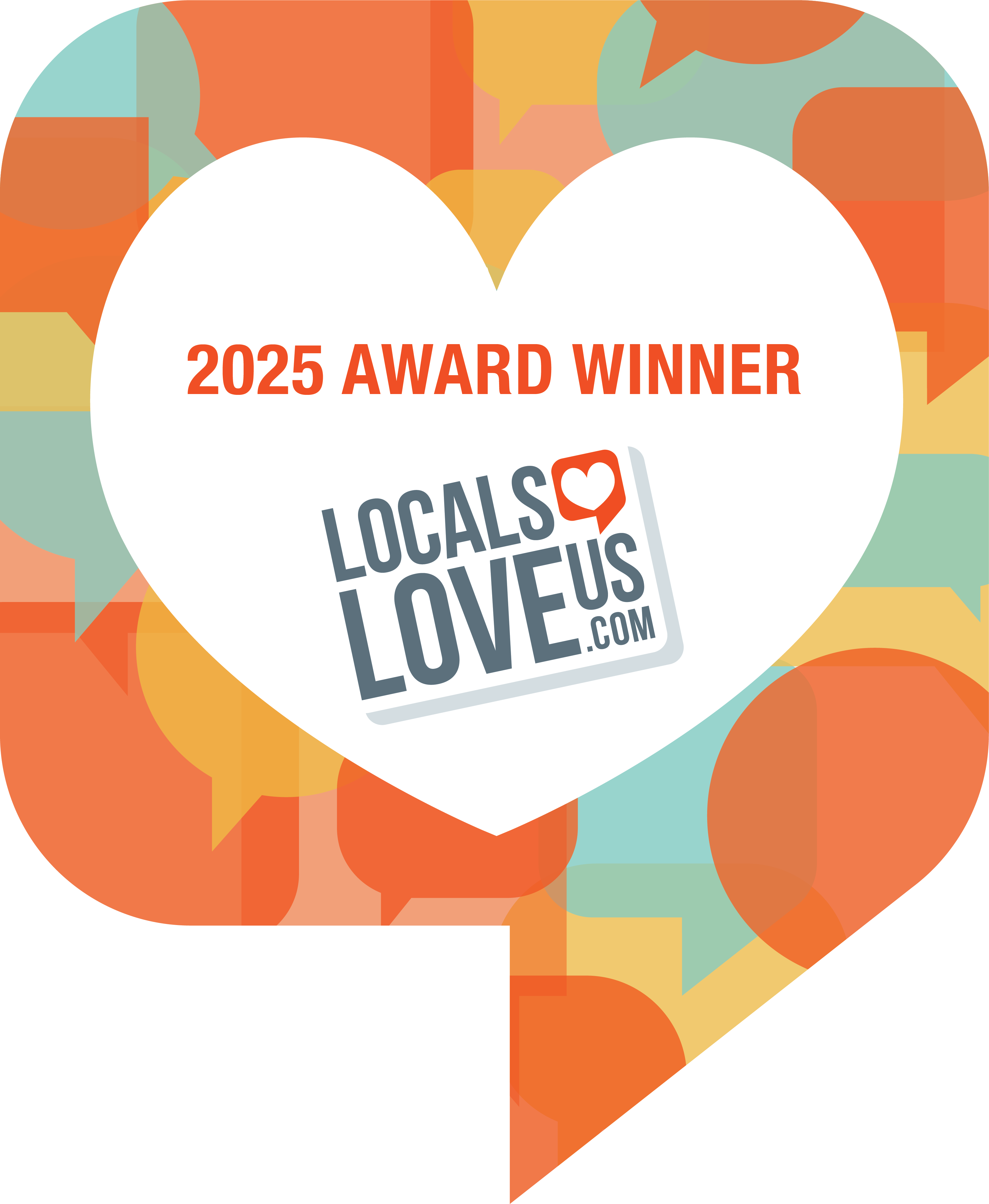 2025 Award Winner. Find us on LocalsLoveUs.com